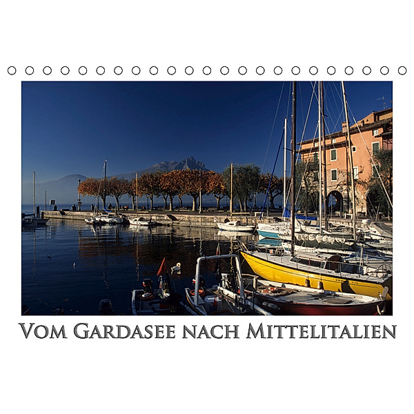 Vom Gardasee bis Mittelitalien (Tischkalender 2019 DIN A5 quer), Rick Janka