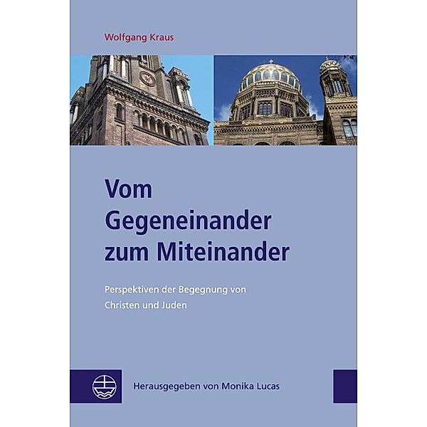 Vom Gegeneinander zum Miteinander / Studien zu Kirche und Israel. Neue Folge Bd.18, Wolfgang Kraus