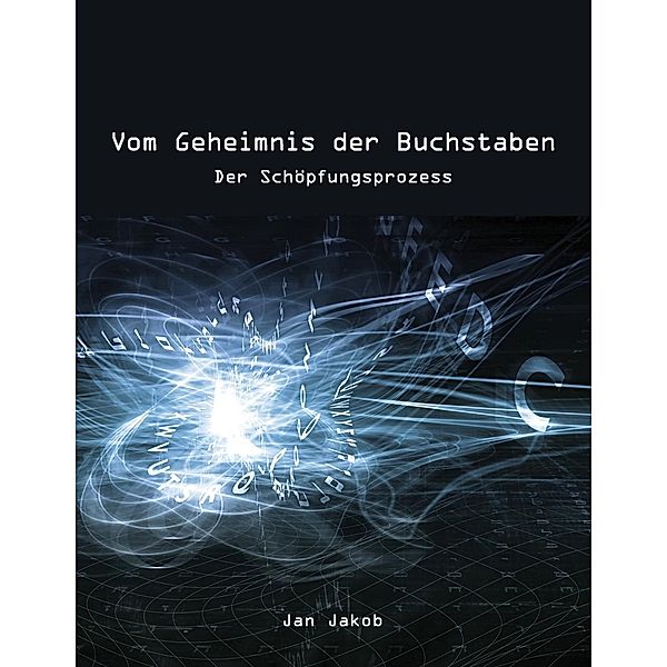 Vom Geheimnis der Buchstaben, Jan Jakob