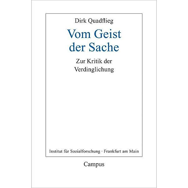 Vom Geist der Sache / Frankfurter Beiträge zur Soziologie und Sozialphilosophie Bd.27, Dirk Quadflieg