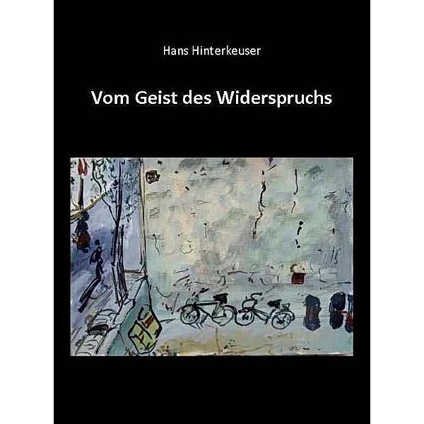 Vom Geist des Widerspruchs, Hans Hinterkeuser