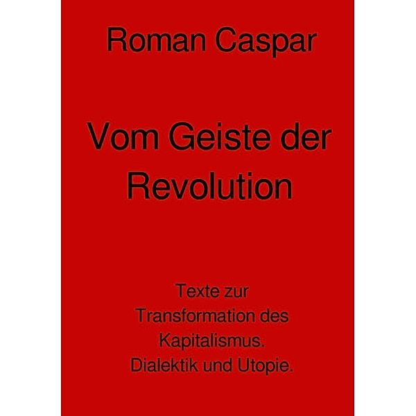 Vom Geiste der Revolution, Roman Caspar