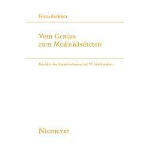 Vom Genius zum Medienästheten / Studien zur deutschen Literatur Bd.192, Nina Birkner