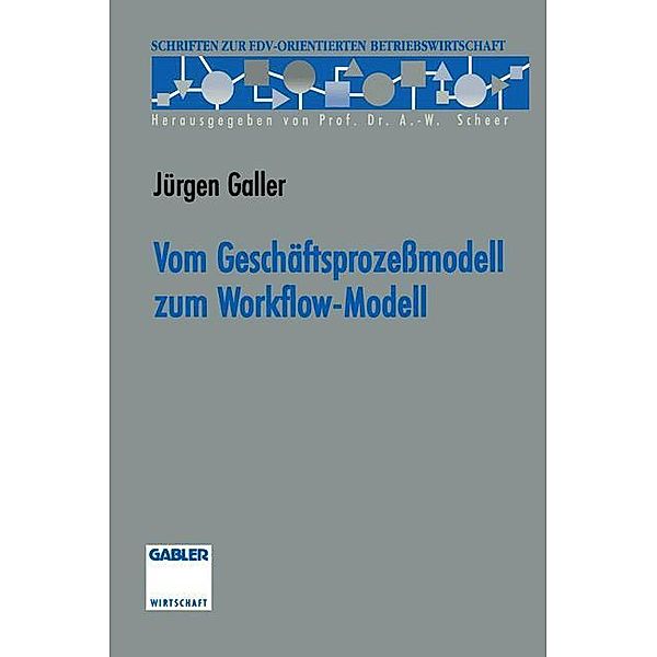 Vom Geschäftsprozeßmodell zum Workflow-Modell, Jürgen Galler