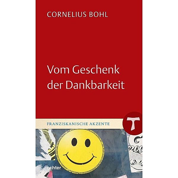 Vom Geschenk der Dankbarkeit, Cornelius Bohl