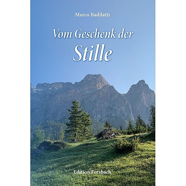 Vom Geschenk der Stille, Marco Badilatti