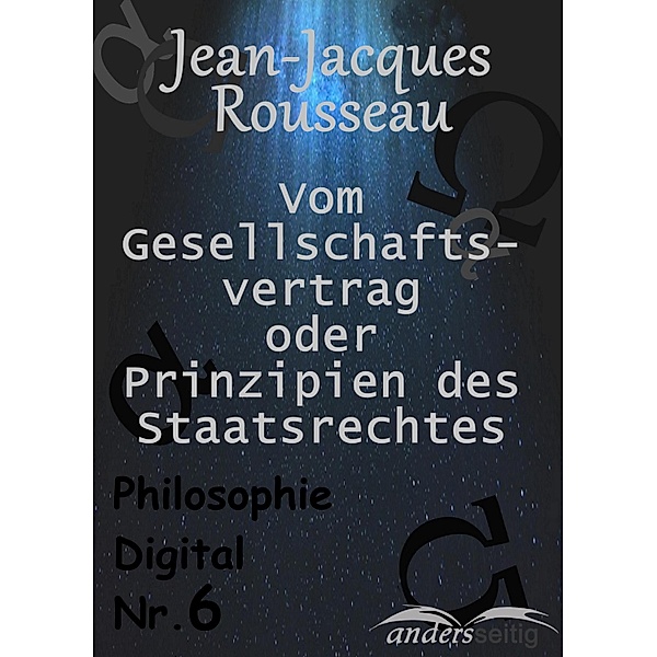 Vom Gesellschaftsvertrag oder Prinzipien des Staatsrechtes / Philosophie Digital, Jean-Jacques Rousseau