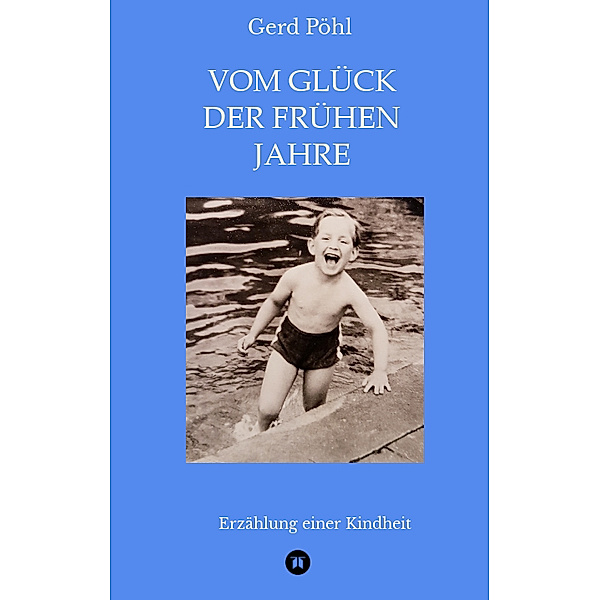 Vom Glück der frühen Jahre, Gerd Pöhl