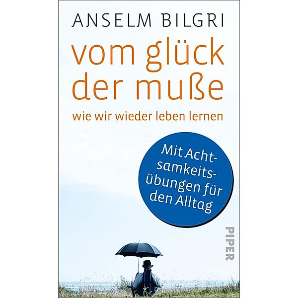 Vom Glück der Muße, Anselm Bilgri