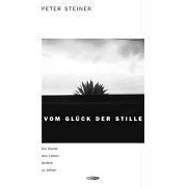 Vom Glück der Stille, Peter Steiner