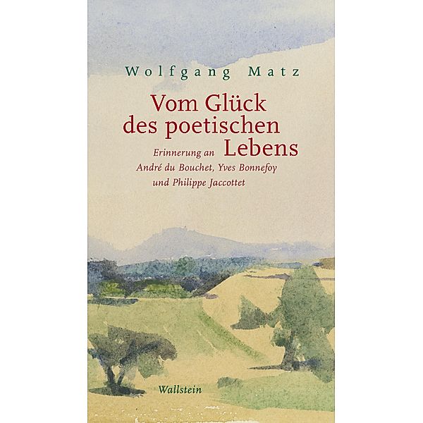 Vom Glück des poetischen Lebens, Wolfgang Matz