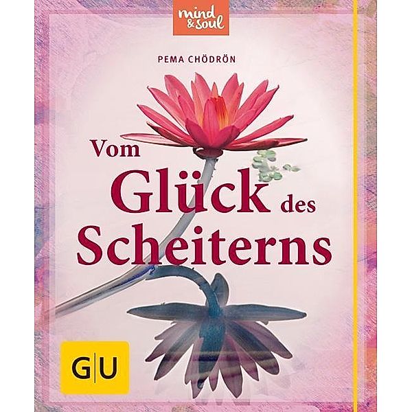 Vom Glück des Scheiterns, Pema Chödrön