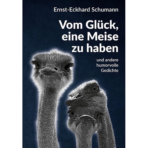 Vom Glück, eine Meise zu haben, Ernst-Eckhard Schumann