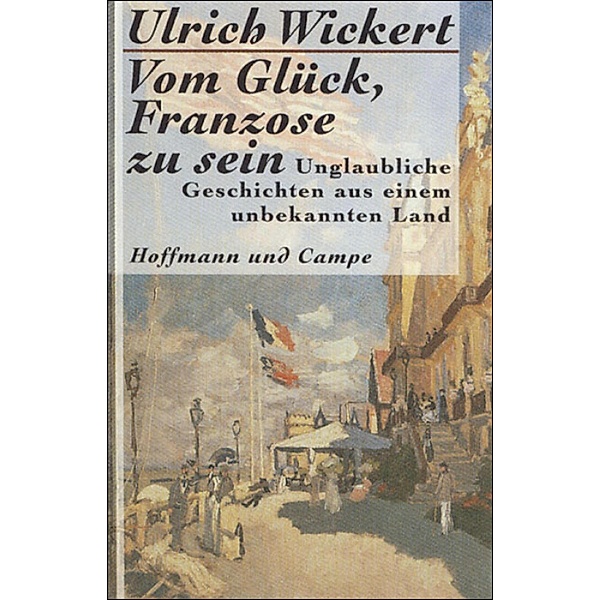 Vom Glück, Franzose zu sein, Ulrich Wickert