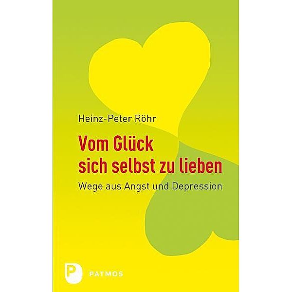 Vom Glück sich selbst zu lieben, Heinz-Peter Röhr