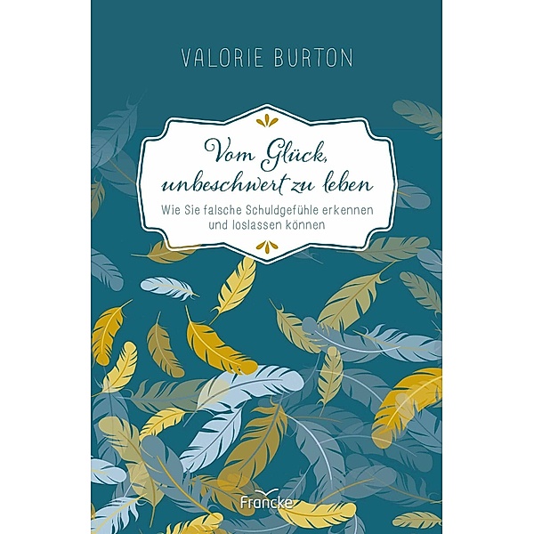 Vom Glück, unbeschwert zu leben, Valorie Burton