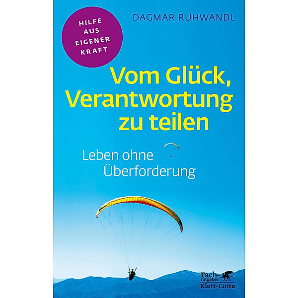 Vom Glück, Verantwortung zu teilen (Fachratgeber Klett-Cotta), Dagmar Ruhwandl