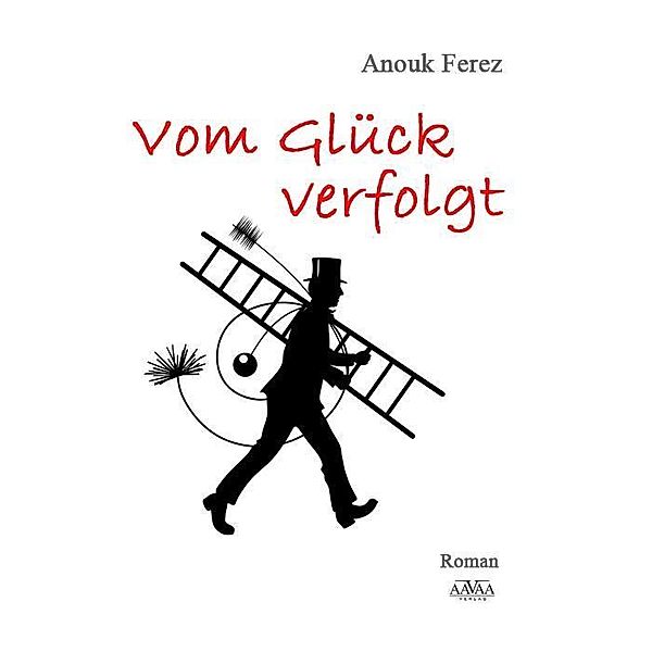 Vom Glück verfolgt, Anouk Ferez