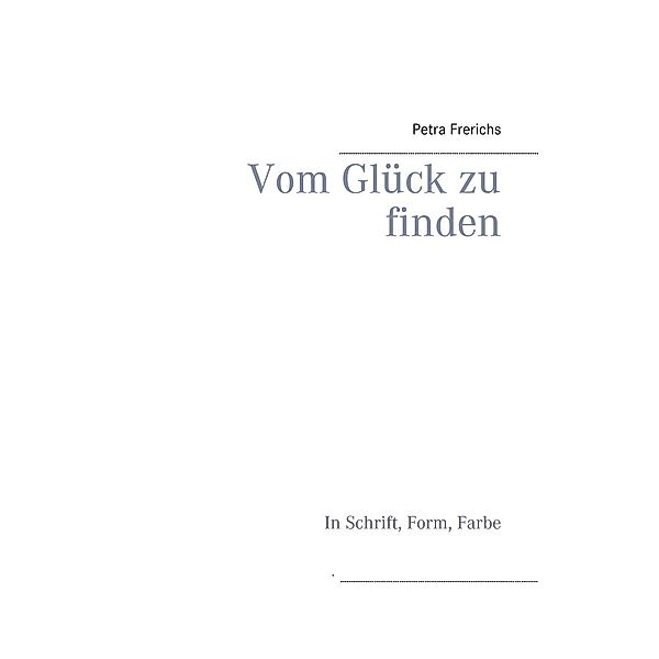 Vom Glück zu finden, Petra Frerichs