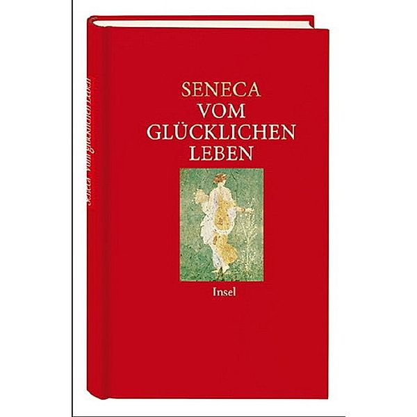 Vom glücklichen Leben, Seneca