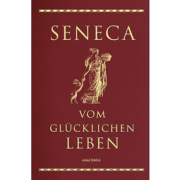 Vom glücklichen Leben, Seneca