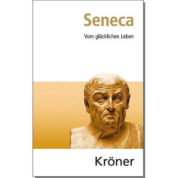 Vom glückseligen Leben, der Jüngere Seneca