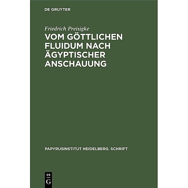 Vom göttlichen Fluidum nach ägyptischer Anschauung, Friedrich Preisigke