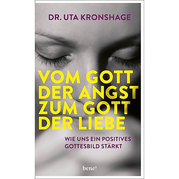 Vom Gott der Angst zum Gott der Liebe, Uta Kronshage