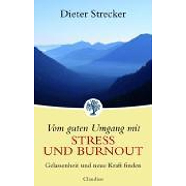 Vom guten Umgang mit Stress und Burnout, Dieter Strecker, Karin Thanhäuser