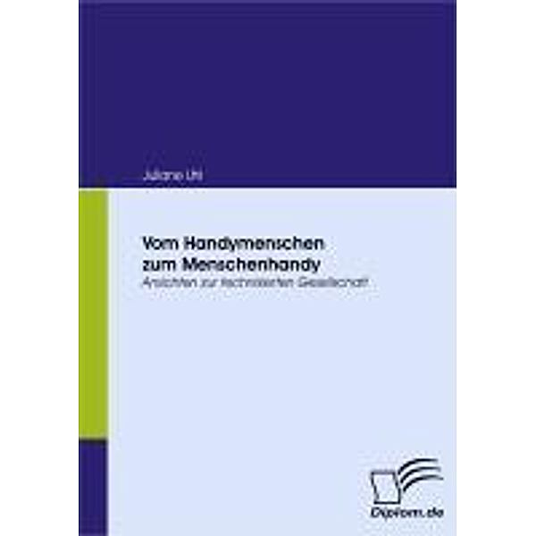 Vom Handymenschen zum Menschenhandy, Juliane Uhl