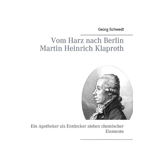 Vom Harz nach Berlin Martin Heinrich Klaproth, Georg Schwedt
