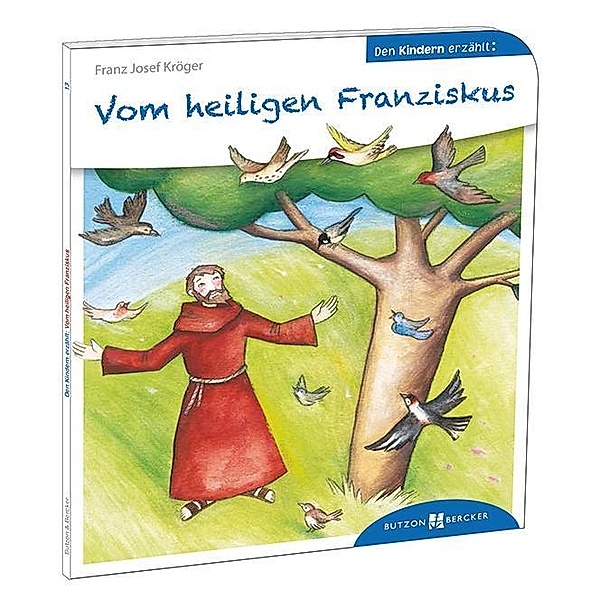 Vom heiligen Franziskus den Kindern erzählt, Franz J. Kröger