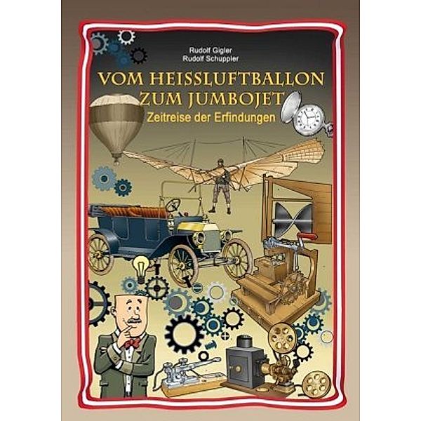 Vom Heißluftballon zum Jumbojet, Rudolf Gigler, Rudolf Schuppler