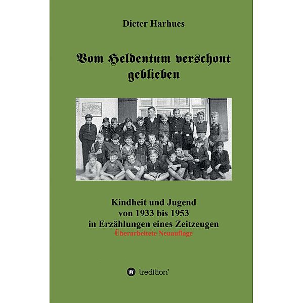 Vom Heldentum verschont geblieben, Dieter Harhues