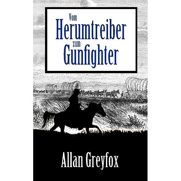 Vom Herumtreiber zum Gunfighter, Allan Greyfox