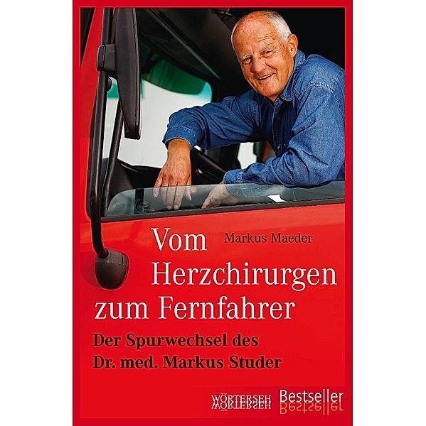 Vom Herzchirurgen zum Fernfahrer, Markus Maeder