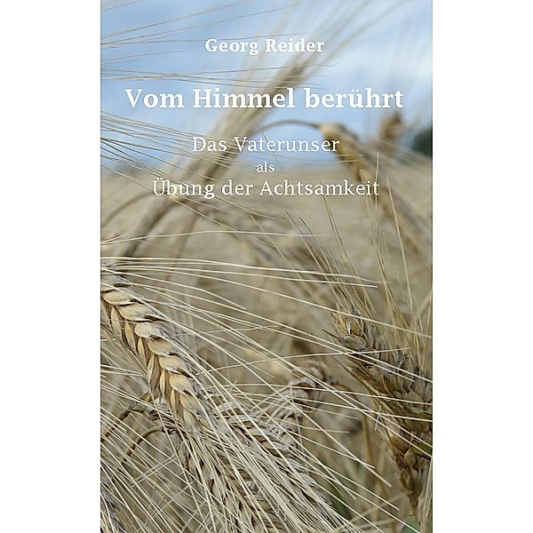 Vom Himmel berührt, Georg Reider