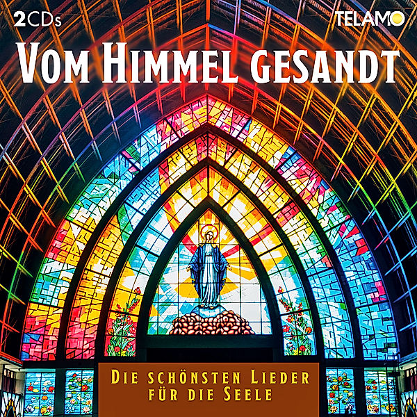 Vom Himmel gesandt: Die schönsten Lieder für die Seele (2 CDs), Diverse Interpreten