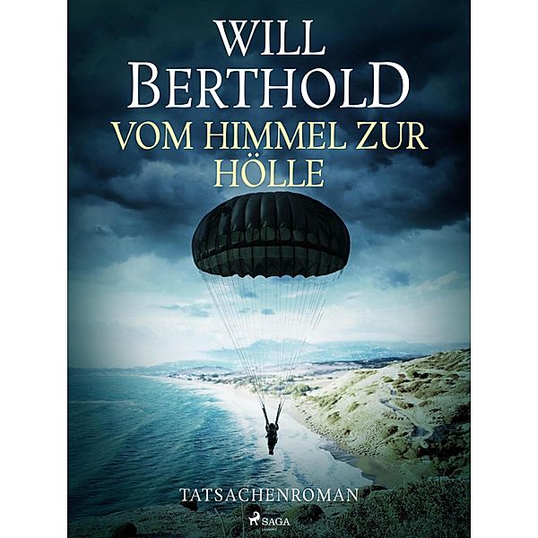 Vom Himmel zur Hölle - Tatsachenroman, Will Berthold