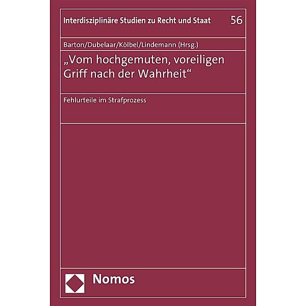 'Vom hochgemuten, voreiligen Griff nach der Wahrheit' / Interdisziplinäre Studien zu Recht und Staat Bd.56