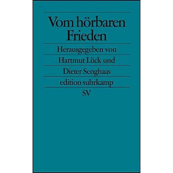 Vom hörbaren Frieden, Dieter Senghaas (Hg.), Hartmut Lück (Hg.)
