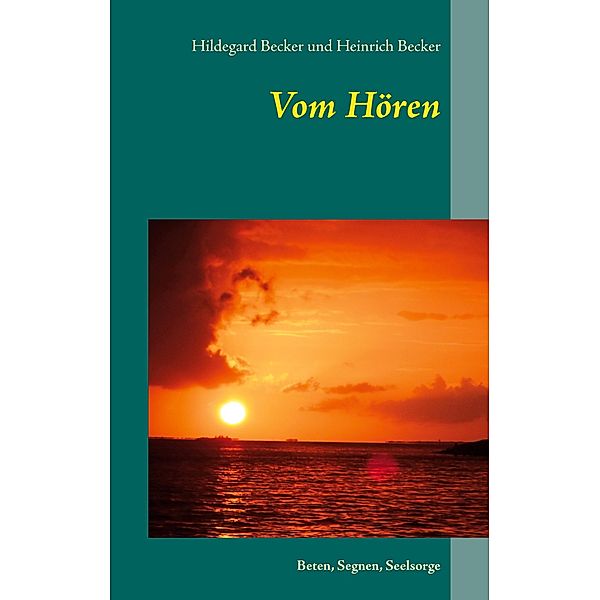 Vom Hören, Hildegard Becker, Heinrich Becker