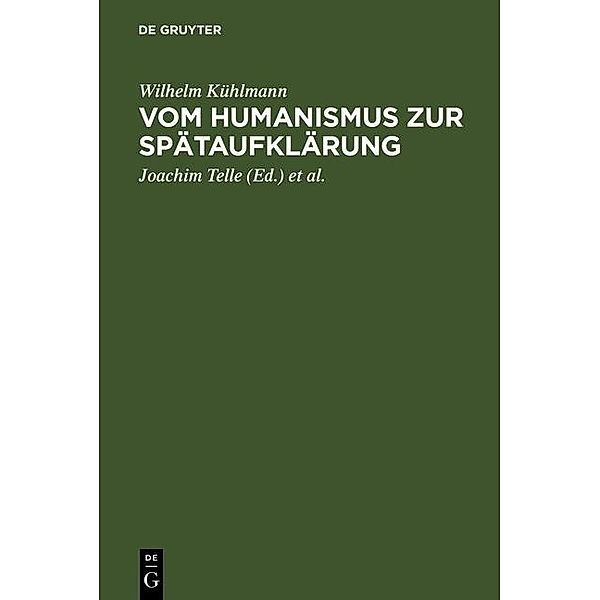 Vom Humanismus zur Spätaufklärung, Wilhelm Kühlmann