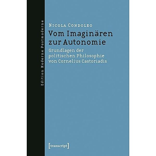 Vom Imaginären zur Autonomie / Edition Moderne Postmoderne, Nicola Condoleo