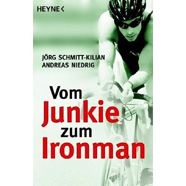 Vom Junkie zum Ironman, Jörg Schmitt-Kilian, Andreas Niedrig