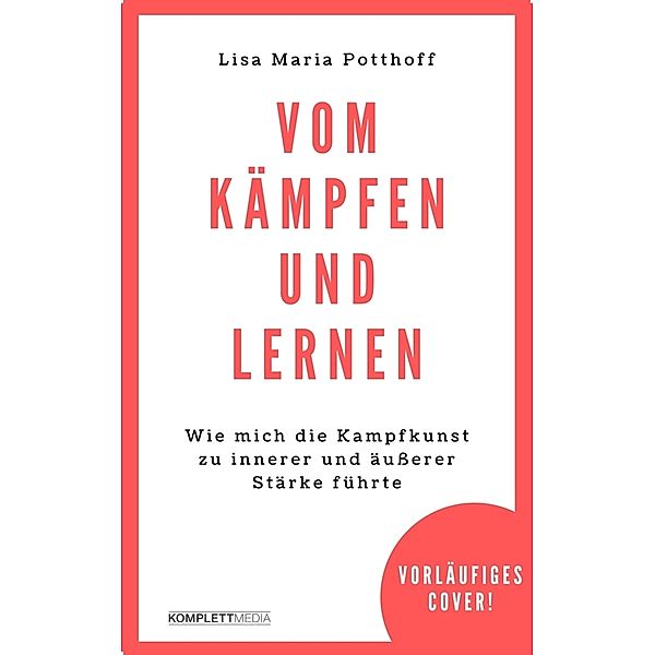 Vom Kämpfen und Lernen, Lisa Maria Potthoff