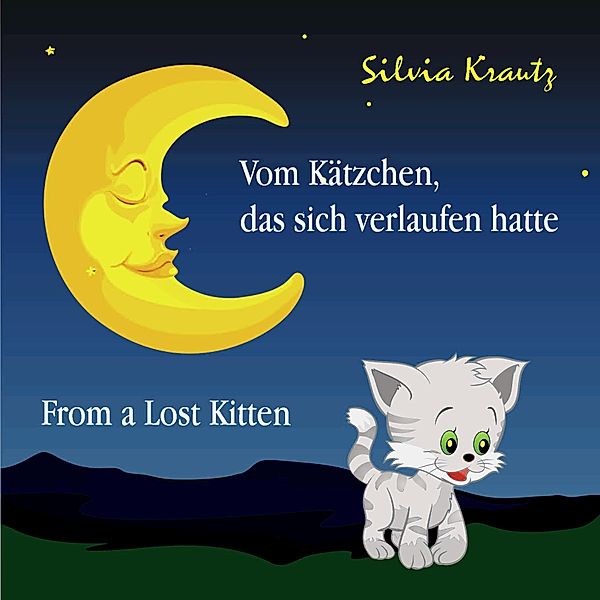 Vom Kätzchen, das sich verlaufen hatte / From a Lost Kitten, Silvia Krautz