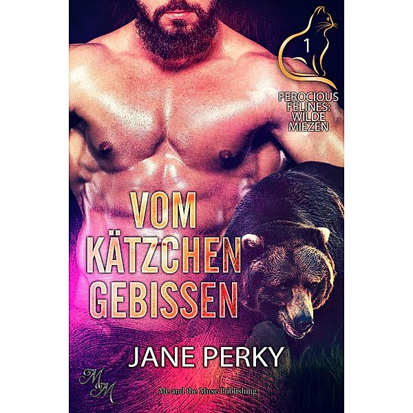 Vom Kätzchen gebissen / Ferocious Felines: Wilde Miezen Bd.1, Jane Perky