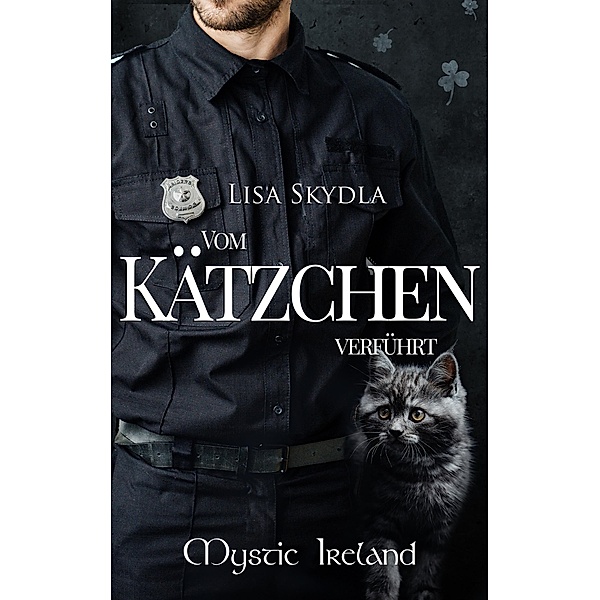 Vom Kätzchen verführt / Mystic Ireland Bd.4, Lisa Skydla