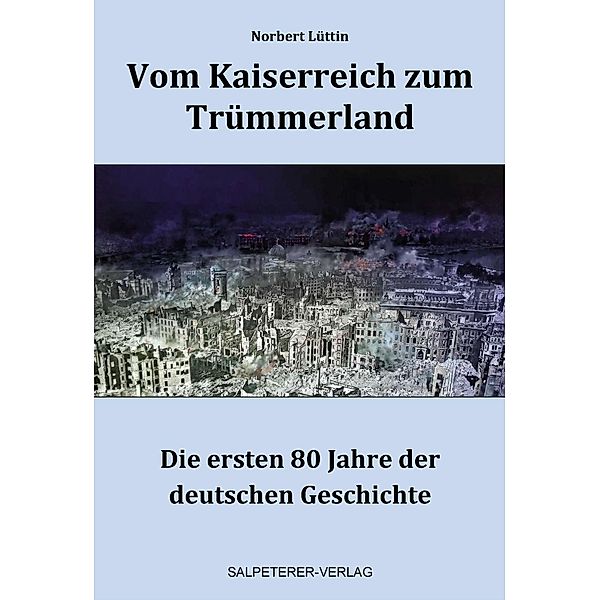 Vom Kaiserreich zum Trümmerland, Norbert Lüttin